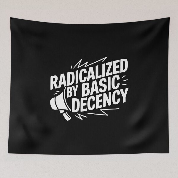 Item preview, Radicalized By Basic Decency - Social Democracy designed and sold by GRABAPSHOP.