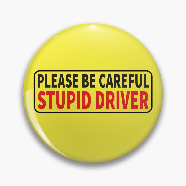 Item preview, Spoof5! "Please Be Careful - Stupid Driver" sticker designed and sold by markmm9.