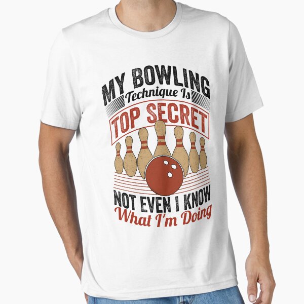 Item preview, my bowling technique is top secret not even i know what i'm doing designed and sold by RyuEssence.