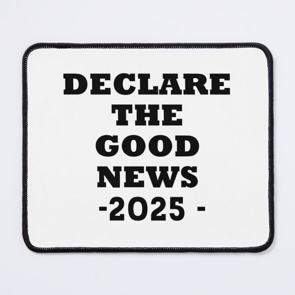 Item preview, Declare the good news 2025 - bold black text designed and sold by EvaAngel.