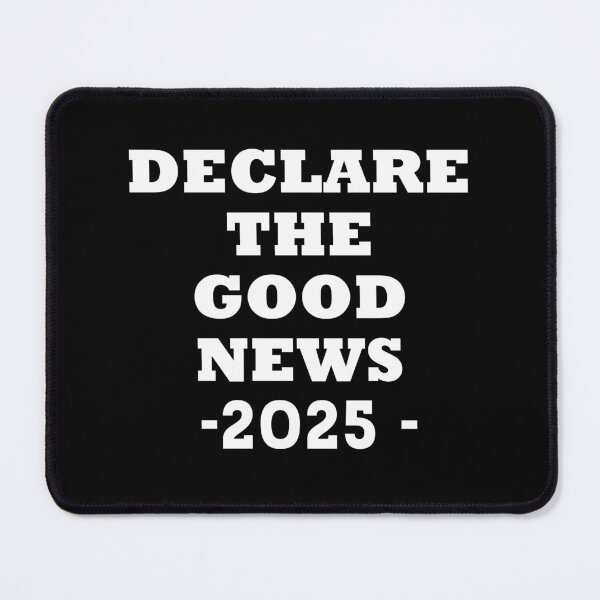 Item preview, Declare the good news 2025 - bold white text designed and sold by EvaAngel.