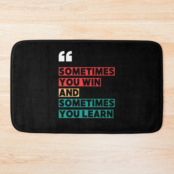 Item preview, Sometimes You Win & Sometimes You Learn designed and sold by brentwooddsgn.
