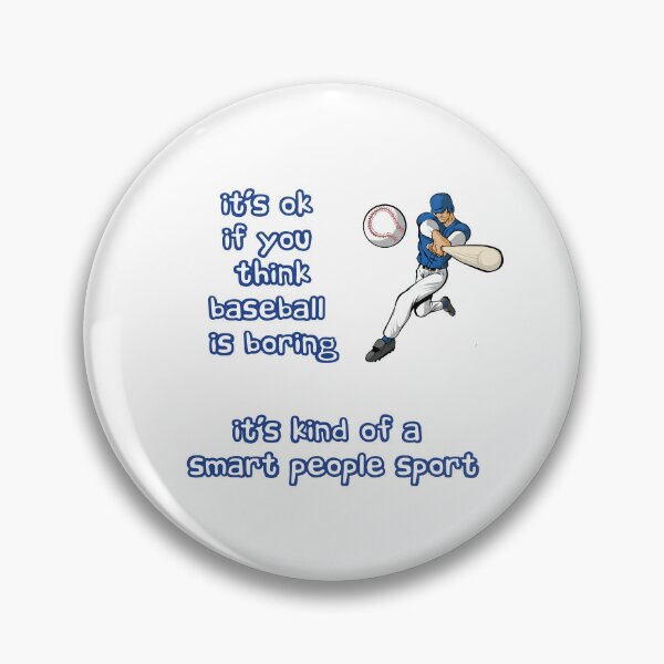 Item preview, Baseball is boring? designed and sold by The Struggling Photographer.
