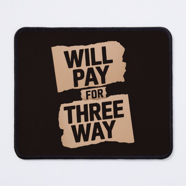 Item preview, Funny Pay For Threeway Signs Me designed and sold by MAKOPOKOShop.