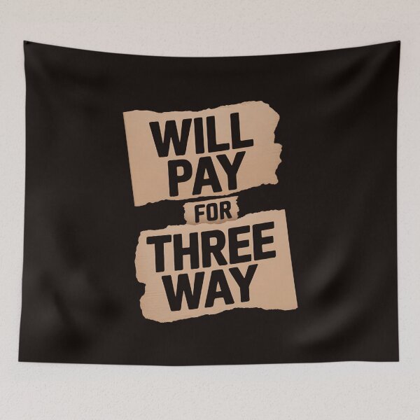 Item preview, Funny Pay For Threeway Signs Me designed and sold by MAKOPOKOShop.