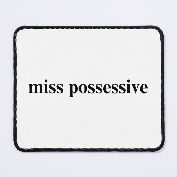 Item preview, miss possessive designed and sold by amyshira7.