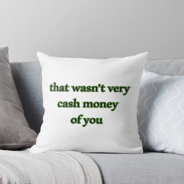Item preview, That wasn't very cash money of you designed and sold by Paper Drip.