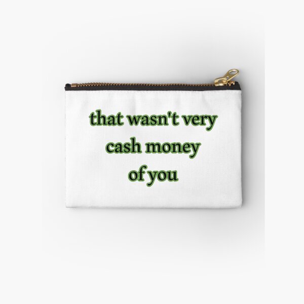 Item preview, That wasn't very cash money of you designed and sold by Paper Drip.