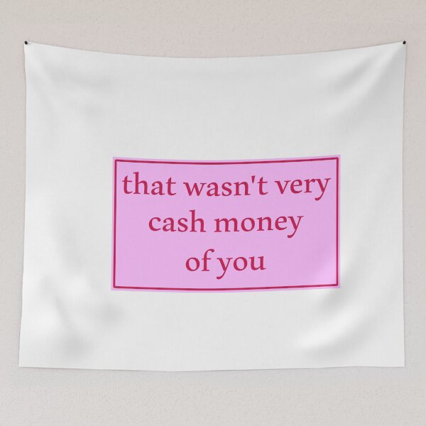 Item preview, That wasn't very cash money of you designed and sold by Paper Drip.