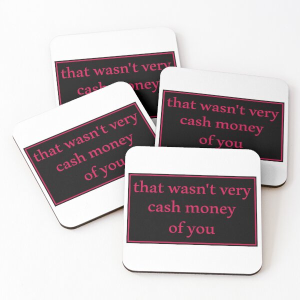Item preview, That wasn't very cash money of you designed and sold by Paper Drip.