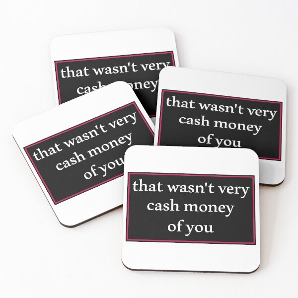 Item preview, That wasn't very cash money of you designed and sold by Paper Drip.