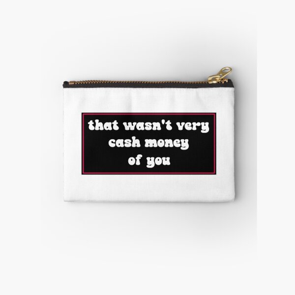 Item preview, That wasn't very cash money of you designed and sold by Paper Drip.