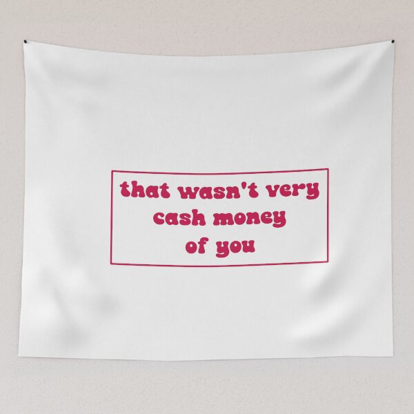Item preview, That wasn't very cash money of you designed and sold by Paper Drip.