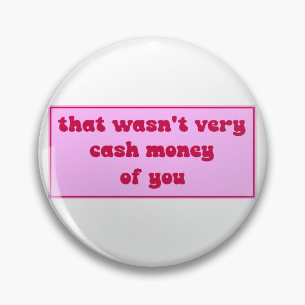 Item preview, That wasn't very cash money of you designed and sold by Paper Drip.