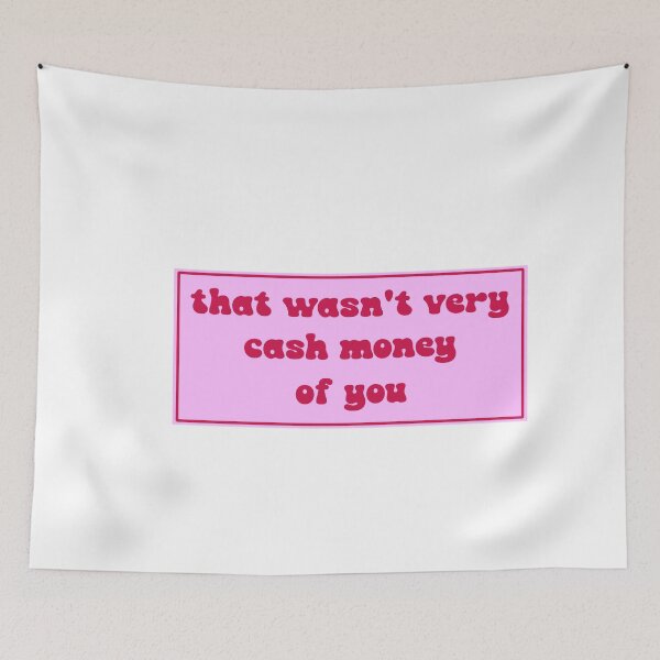 Item preview, That wasn't very cash money of you designed and sold by Paper Drip.