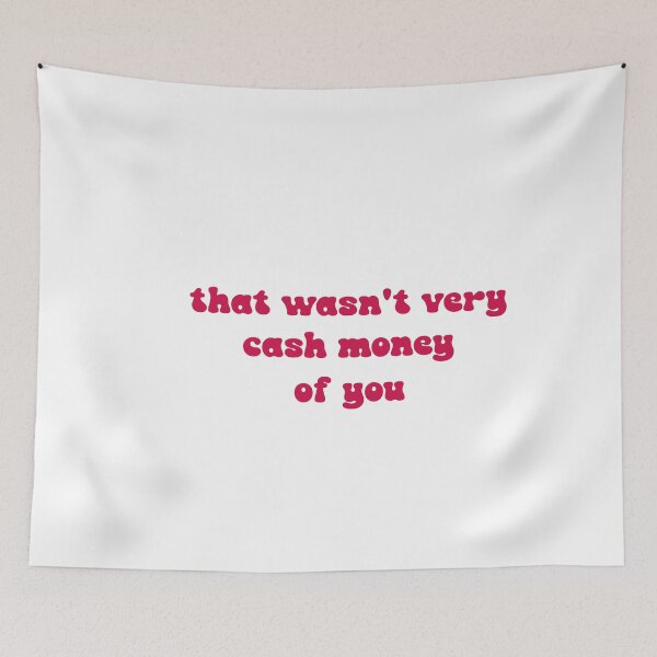 Item preview, That wasn't very cash money of you designed and sold by Paper Drip.