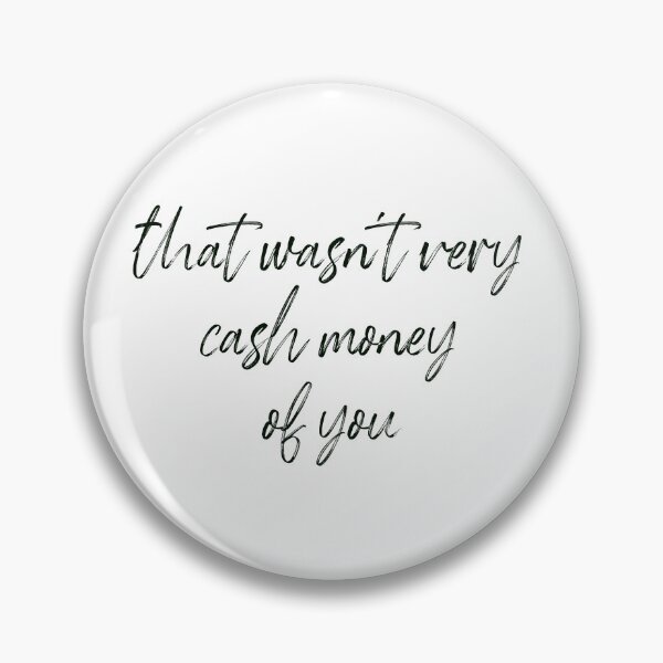 Item preview, That wasn't very cash money of you designed and sold by Paper Drip.
