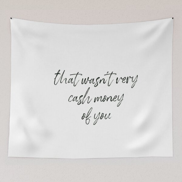 Item preview, That wasn't very cash money of you designed and sold by Paper Drip.