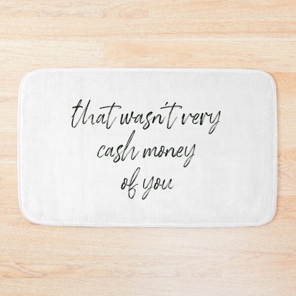 Item preview, That wasn't very cash money of you designed and sold by Paper Drip.