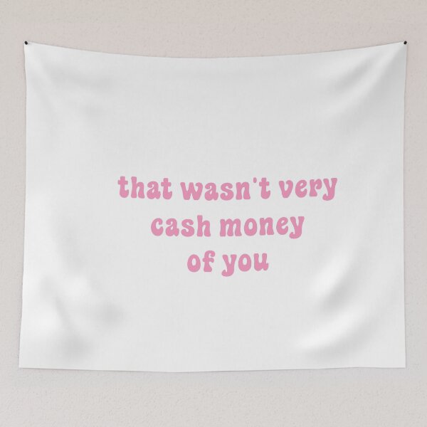 Item preview, That wasn't very cash money of you designed and sold by Paper Drip.