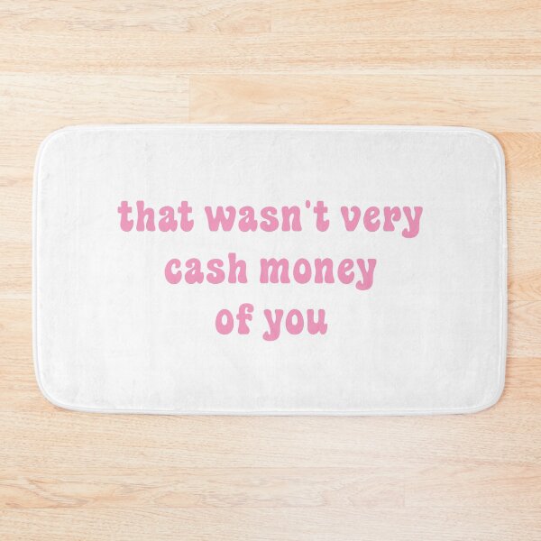 Item preview, That wasn't very cash money of you designed and sold by Paper Drip.