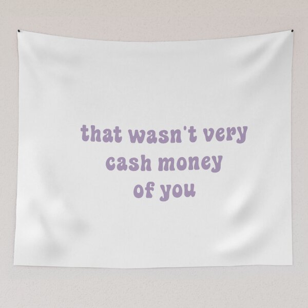 Item preview, That wasn't very cash money of you designed and sold by Paper Drip.