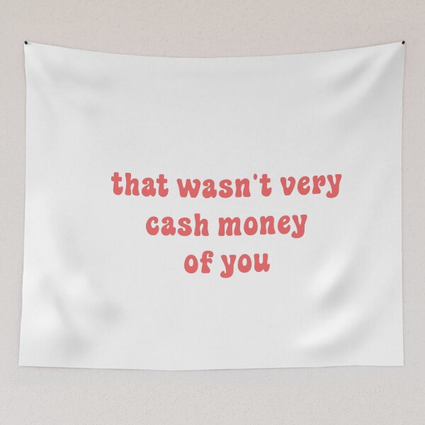 Item preview, That wasn't very cash money of you designed and sold by Paper Drip.