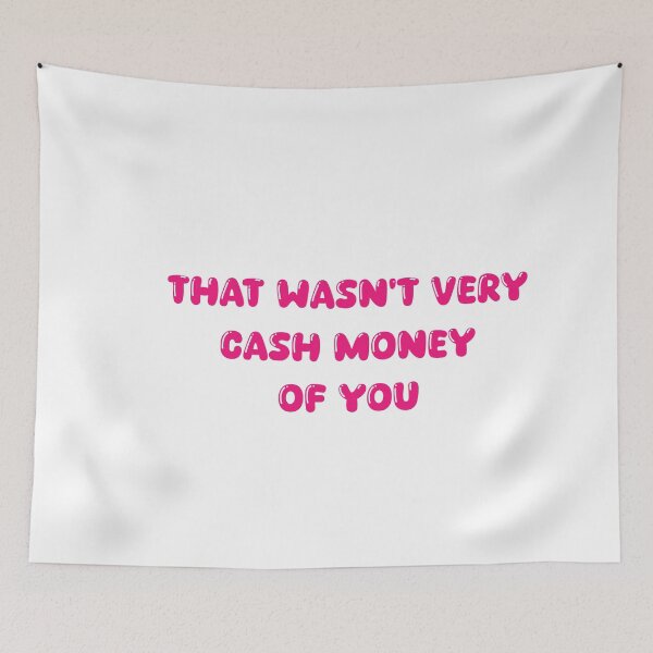 Item preview, That wasn't very cash money of you designed and sold by Paper Drip.