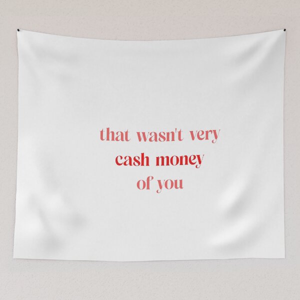 Item preview, That wasn't very cash money of you designed and sold by Paper Drip.
