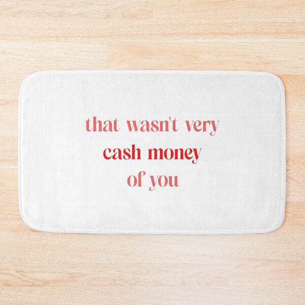 Item preview, That wasn't very cash money of you designed and sold by Paper Drip.