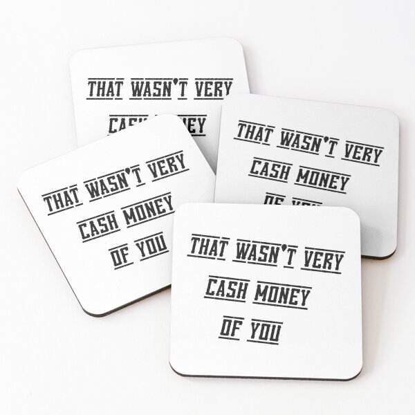 Item preview, That wasn't very cash money of you designed and sold by Paper Drip.