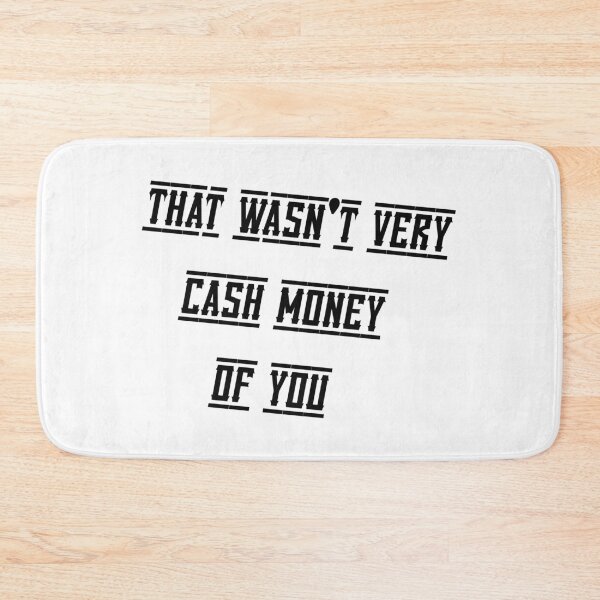 Item preview, That wasn't very cash money of you designed and sold by Paper Drip.