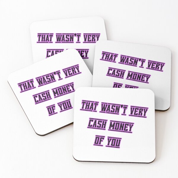 Item preview, That wasn't very cash money of you designed and sold by Paper Drip.