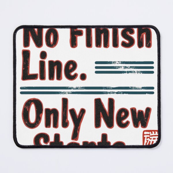 Item preview, No finish line. Only new starts. designed and sold by 50ファイターJP.