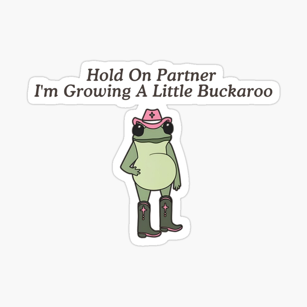 Funny Pregnancy Announcement - Hold On Partner I'm Growing A Little Buckaroo Poster