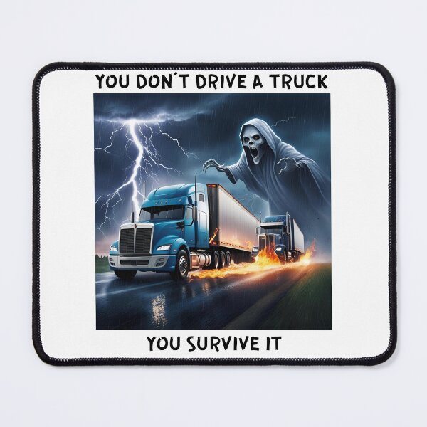Item preview, You don't drive a truck you survive it designed and sold by ScousaDesign.