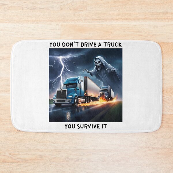 Item preview, You don't drive a truck you survive it designed and sold by ScousaDesign.