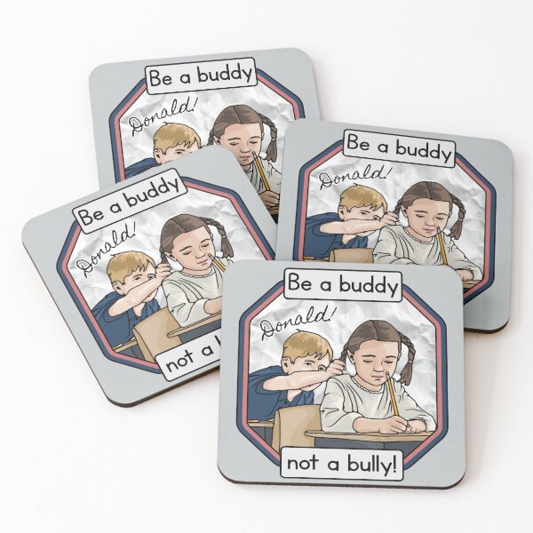 Item preview, Be A Buddy Not A Bully - Donald! designed and sold by Unhinged Heather.