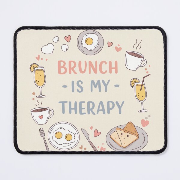 Item preview, Brunch Is My Therapy— Foodie Lifestyle Design designed and sold by Collision19.