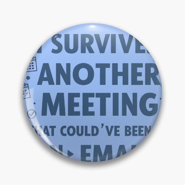 Item preview, I Survived Another Meeting That Could’ve Been an Email— Sarcastic Workplace T-shirt Design  designed and sold by Collision19.