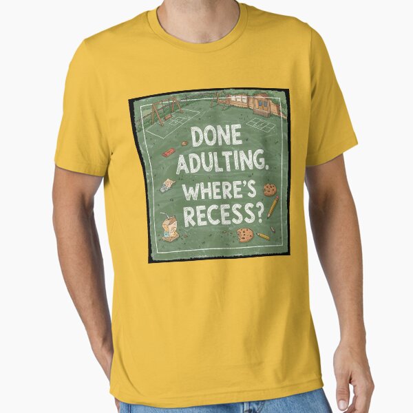 Item preview, Done Adulting. Where’s Recess? Nostalgic T-shirt Design  designed and sold by Collision19.