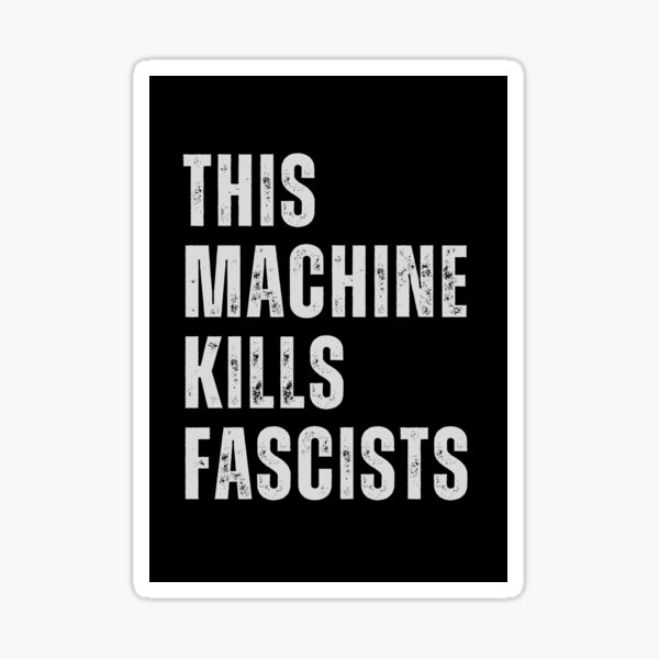 Artikel-Vorschau von Diese Maschine tötet Faschisten - Autoposter, designt und verkauft von CapriCreatives.