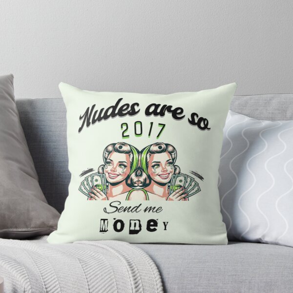 Item preview, nudes are so 2017 send me money phrase designed and sold by Artbesttopic.