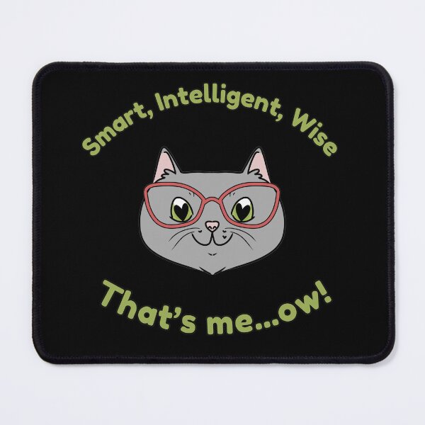 Item preview, Smart, Intelligent, Wise, That's me...ow! designed and sold by HugSomeNettles.