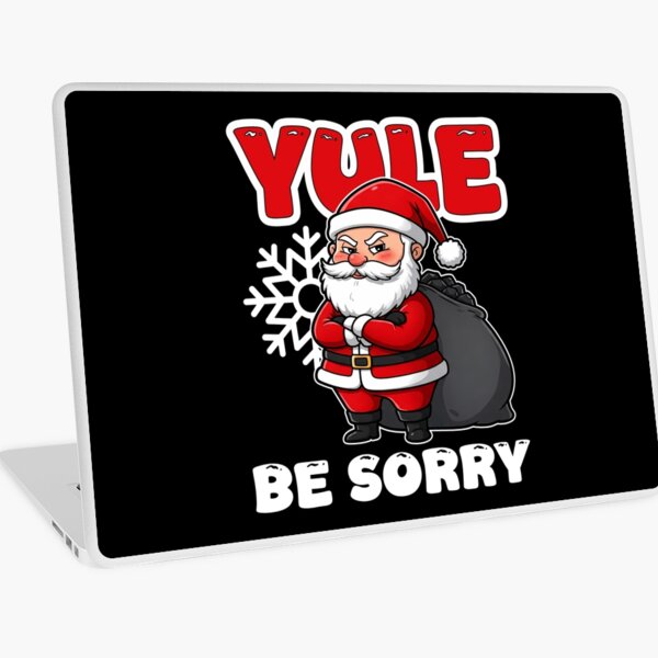 Item preview, YULE BE SORRY - CHRISTMAS GIFT designed and sold by KEF Custom.