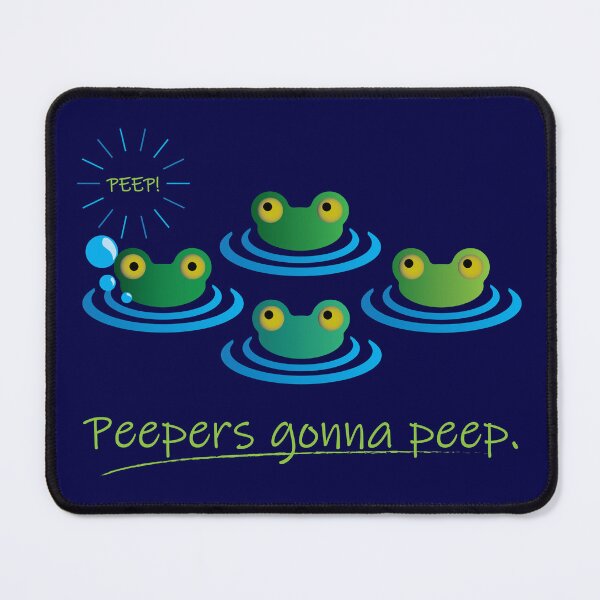 Item preview, Peepers gonna peep designed and sold by Feral Pug.