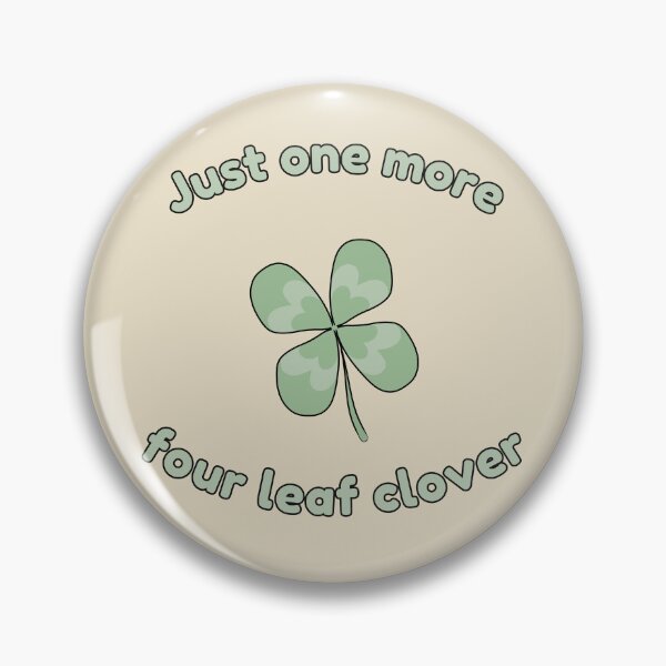 Item preview, Just one more four leaf clover designed and sold by HugSomeNettles.