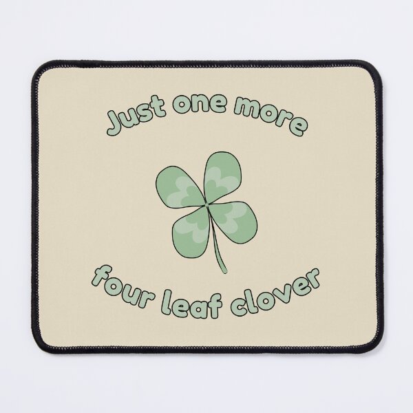 Item preview, Just one more four leaf clover designed and sold by HugSomeNettles.