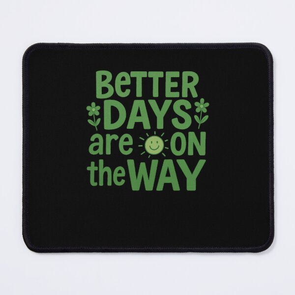Item preview, Better Days Are on The Way Mental Health floral designed and sold by diyoor.