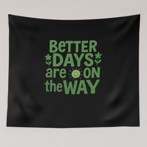 Item preview, Better Days Are on The Way Mental Health floral designed and sold by diyoor.
